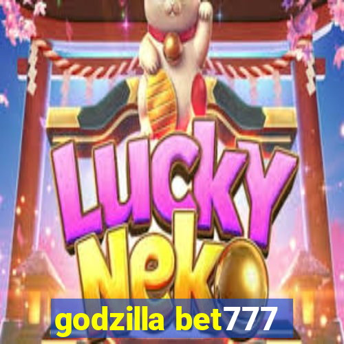 godzilla bet777